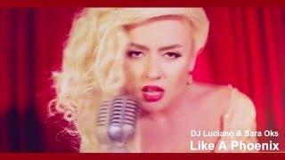 Dj Luciano & Sara Oks -  Like A Phoenix