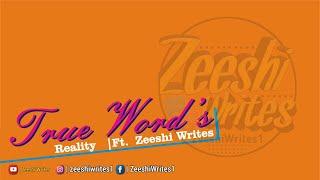 TRUE WORD | QUOTES OF THE DAY | REALITY FT. ZEESHI WRITES 