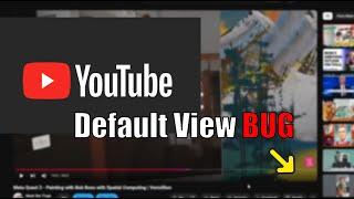 Youtube Default View Bug