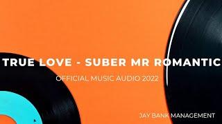 True Love - Suber Mr Romantic Official audio | South Sudan music 2022