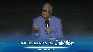 06/04/2025 WED | The Benefits of Salvation | Evg. Mike Easter