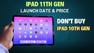 Ipad 11th Generation Launch Date and Price