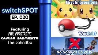  switchSPOT Ep. 020 - POKEMON LET'S GO IMPRESSIONS Feat. The Johniibo, and Phil Phantastic