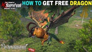 HOW TO GET FREE PARMANENT DRAGON IN OPERATION BASE | LAST ISLAND OF SURVIVAL #lios