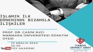 İSLAMIN İLK DÖNEMİNDE BİZANS İLE İLİŞKİLER - PROF.DR. CASİM AVCI