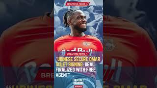 Udinese Secure Omar Solet Signing: Deal Finalized with Free Agent#FootballUnbound #FootballUpdates