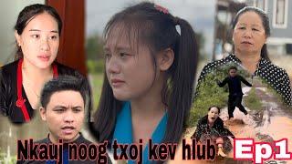 Nkauj noog txoj kev hlub ep1 movie tu siab