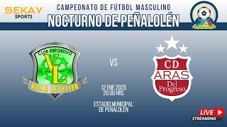 Campeonato NOCTURNO de PEÑALOLEN 2025 - Villa Letelier vs Aras del Progreso