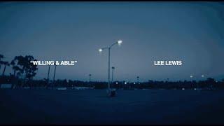 Lee Lewis - "Willing & Able" (Official Video)