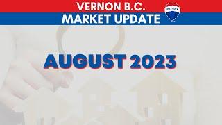 Vernon BC Real Estate Market Update for August 2023