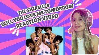 THE SHIRELLES-  WILL YOU LOVE ME TOMORROW - REACTION VIDEO!