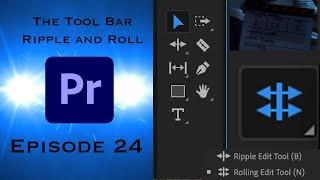 The Tool Bar - Ripple and Roll or Rolling Edit Tools - Learning Premiere Pro 2024 - Episode 24