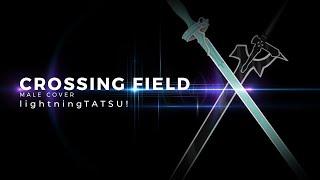 Crossing Field - (Male Cover) lightningTATSU!