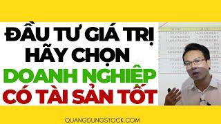 ĐẦU TƯ GIÁ TRỊ | CHỌN DOANH NGHIỆP TÀI SẢN TỐT | CHỨNG KHOÁN