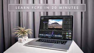 LEARN FINAL CUT PRO X IN 20 MINUTES // TUTORIAL FOR BEGINNERS