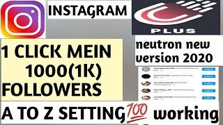 Neutron Plus new version big changes 2020 neutron se followers kaise badhaye Instagram par 2020