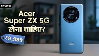 Acer Super ZX 5G Review: Should You Buy This Smartphone under 10000? |