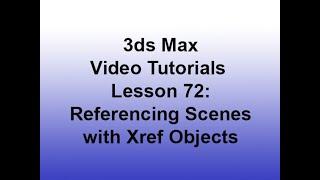 3ds Max - Referencing scenes with Xref Objects (Lesson 72)