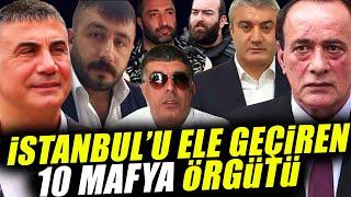 Sedat Peker ve Çakıcı'dan Sonra İstanbul'u Ele Geçiren | 10 Mafya Örgütü