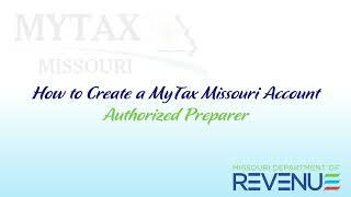 How to Create a MyTax Missouri Account  - Authorized Preparer 2023
