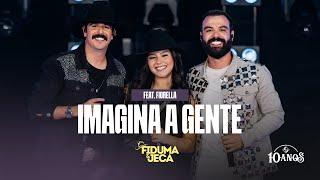 IMAGINA A GENTE - Fiduma & Jeca , @FiorellaOficial  (F&J 10 ANOS)