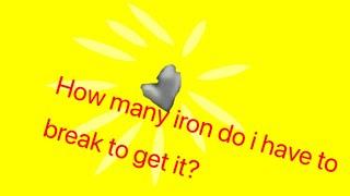 How many iron do I have to break to get crystallized iron￼?