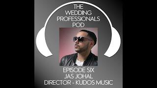 The Wedding Professional's Podcast Episode Six, with Jas Johal from Kudos Music