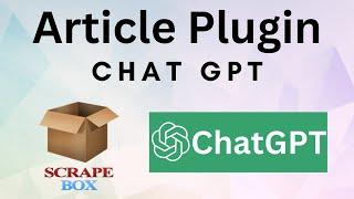 Article Scraper + Chat GPT + New Beta - Scrapebox Article Scraper Plugin