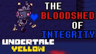 The Bloodshed of Integrity - UNDERTALE YELLOW