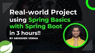 Real World application in 3 hrs. using Spring Basics with Spring Boot