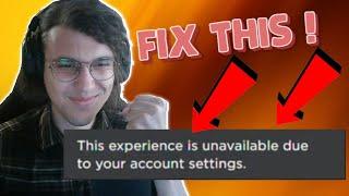 How To Fix Roblox - This Experience Is Unavailable Due To Your Account Settings Error