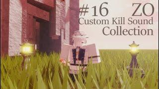 ZO - [Best] Custom Kill Sound Collection #16