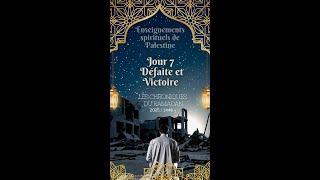 JOUR 7 --Défaite et Victoire