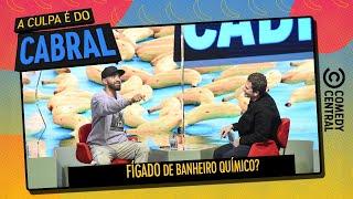 Fígado de banheiro químico | A Culpa é Do Cabral no Comedy Central