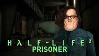 Half-Life 2: Prisoner