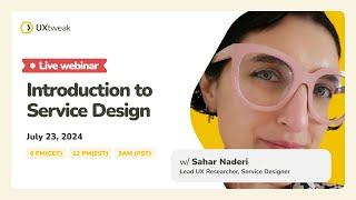 Introduction to Service Design w/Sahar Naderi