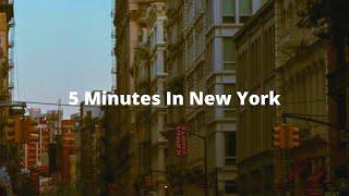 5 MINUTES IN NEW YORK