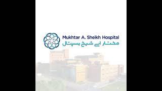 Nurturing New Lives with Care | Mukhtar A. Sheikh Hospital, Multan