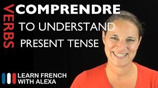 Comprendre (to understand) — Present Tense (French verbs conjugated by Learn French With Alexa)