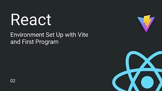 React 02 - Setting Up Your React Environment with Vite and Building Your First 'Hello World' Program