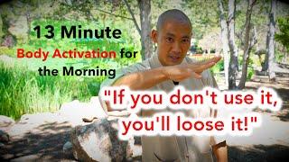 13 Minutes of Body Activation / Loosening Exercises for the Morning with Shi Heng Yi