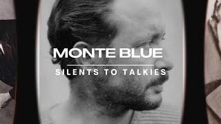SILENTS TO TALKIES: Episode 18: MONTE BLUE