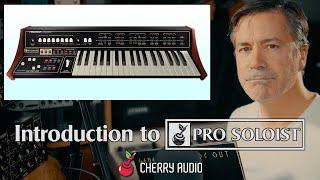 Introduction to Cherry Audio's Pro Soloist - Hosted by Tim Shoebridge