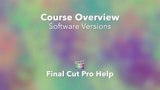 Learn Final Cut Pro X | Understanding Software Versions for Beginners