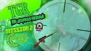 TGR | The Glorious Resolve | MISSION 2 | Sniper Only | MUHAMMAD  AH_MED.