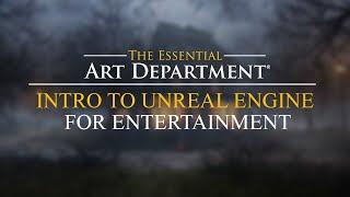 Intro to Unreal Engine for Entertainment Course - The Essential Art Department