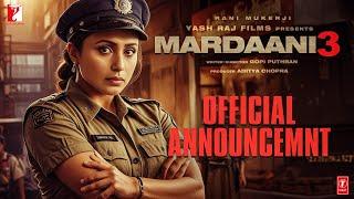 Mardani 3 | 31 Interesting Facts | Rani Mukerji | Aditya Chopra | Avneet Kaur | Yash Raj Films