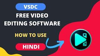 Free Video Editing Software For windows | how to use vsdc? [Hindi]