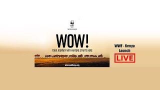 LIVE: WWF Kenya Launch