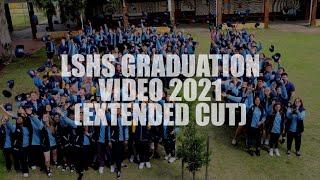 LSHS Graduation Video 2021 (Extended Cut)